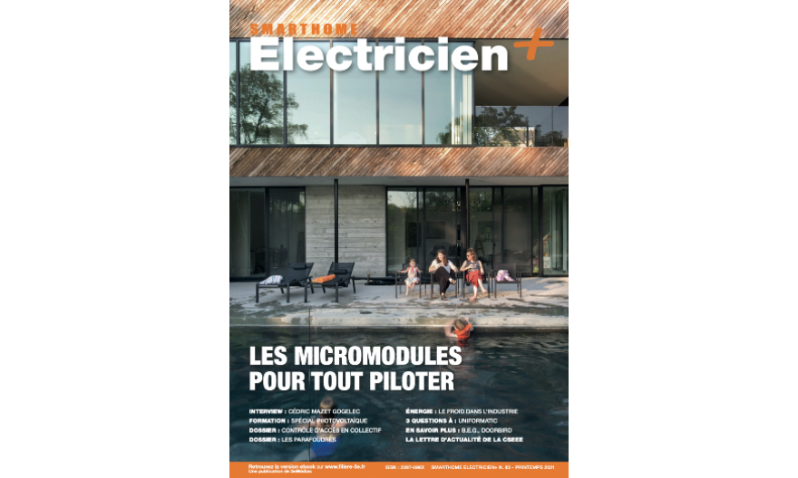 Smart home Electricien+ 83 printemps 2021 : Les micromodules pour tout piloter